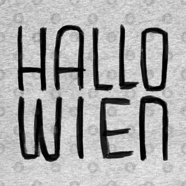 Funny Pun, Hallo Wien Typography, Hallowien, Vienna for Halloween by badlydrawnbabe